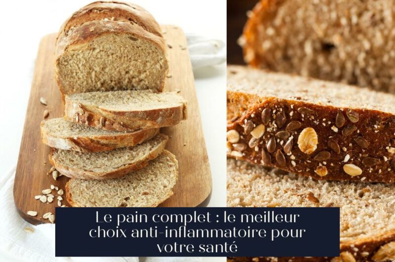 Le pain complet : le meilleur choix anti-inflammatoire pour votre santé