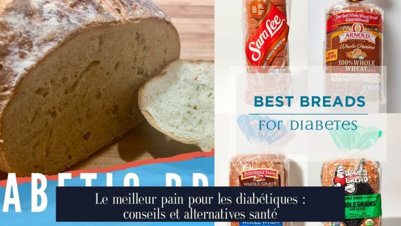 Le meilleur pain pour les diabétiques : conseils et alternatives santé
