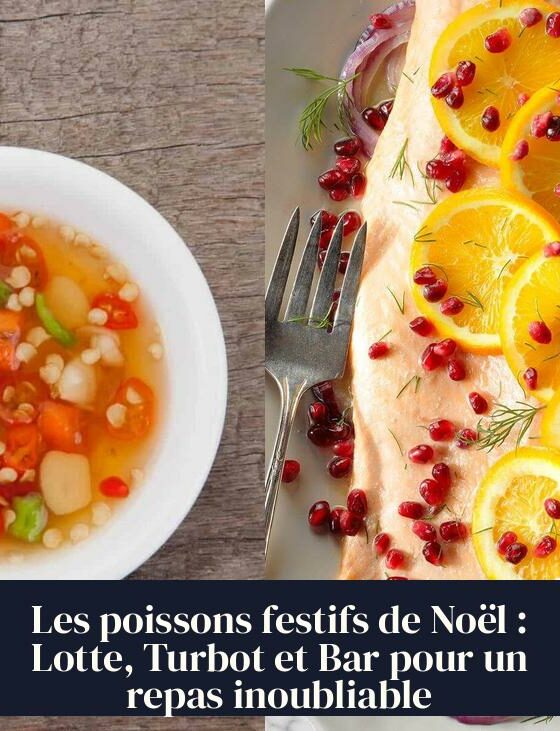 Les poissons festifs de Noël : Lotte, Turbot et Bar pour un repas inoubliable