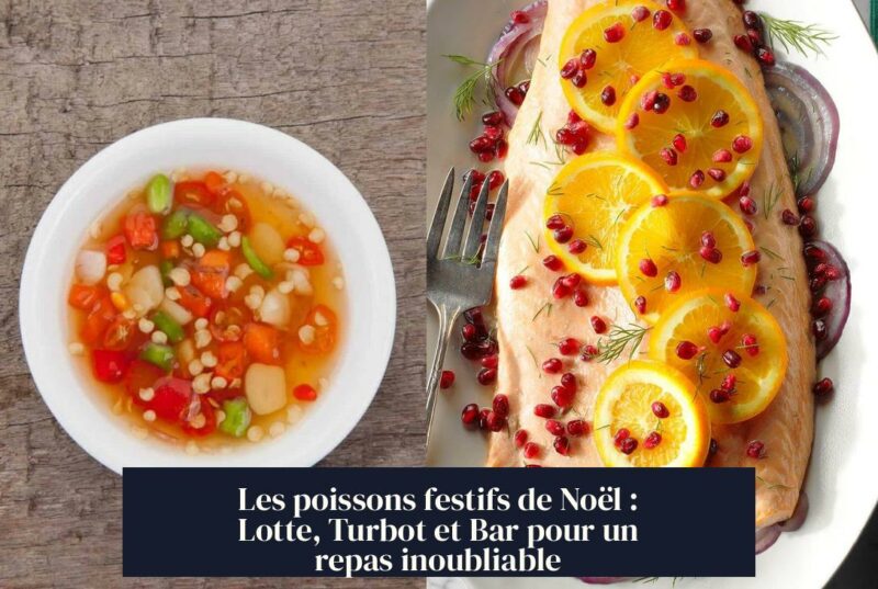 Les poissons festifs de Noël : Lotte, Turbot et Bar pour un repas inoubliable