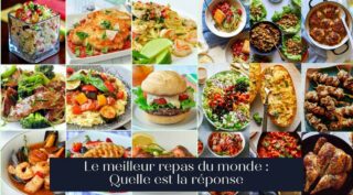 Le meilleur repas du monde : Quelle est la réponse