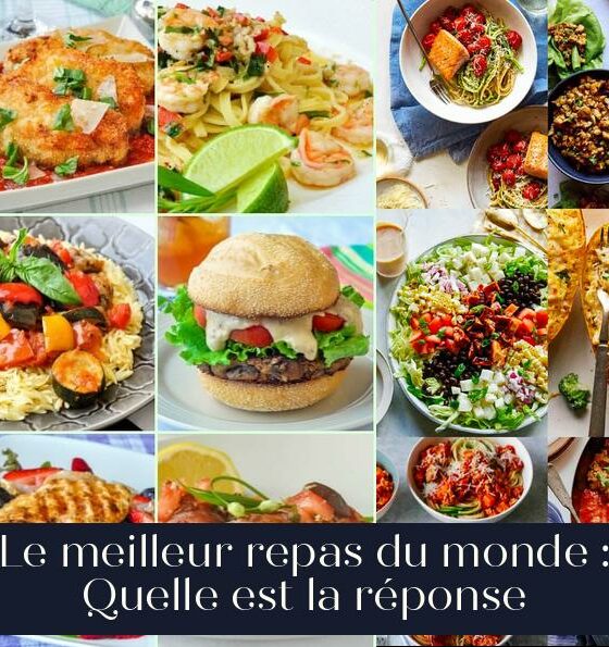 Le meilleur repas du monde : Quelle est la réponse