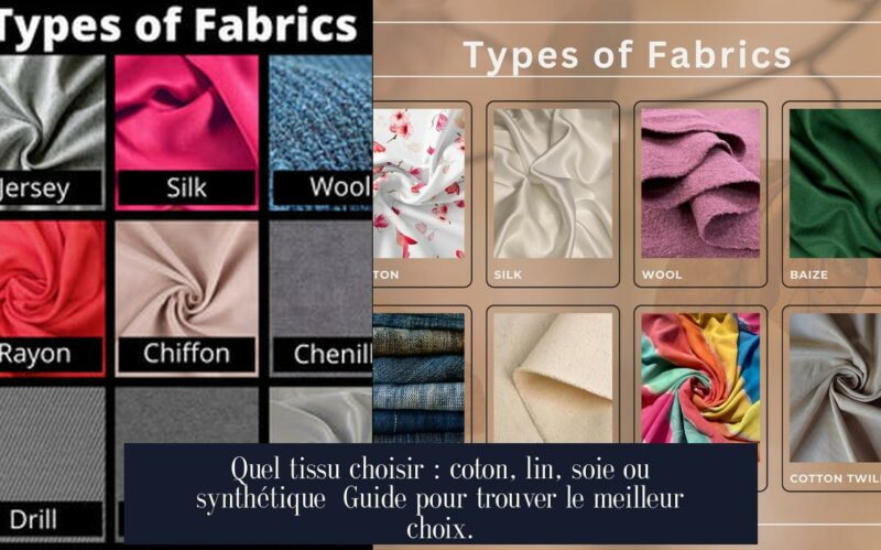 Quel tissu choisir : coton, lin, soie ou synthétique Guide pour trouver le meilleur choix.