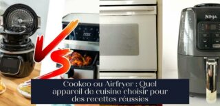 Cookeo ou Airfryer : Quel appareil de cuisine choisir pour des recettes réussies
