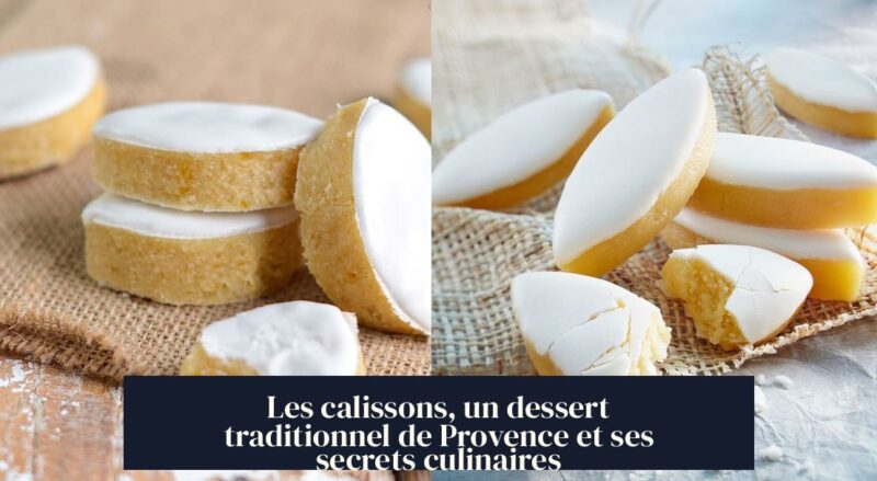 Les calissons, un dessert traditionnel de Provence et ses secrets culinaires