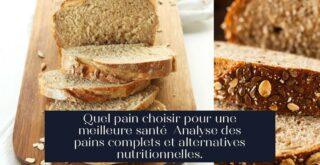 Quel pain choisir pour une meilleure santé Analyse des pains complets et alternatives nutritionnelles.