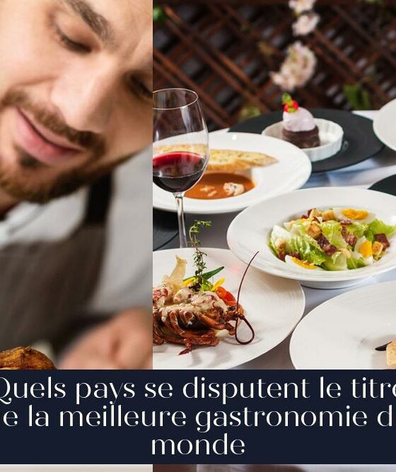 Quels pays se disputent le titre de la meilleure gastronomie du monde