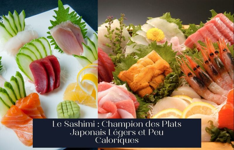 Le Sashimi : Champion des Plats Japonais Légers et Peu Caloriques