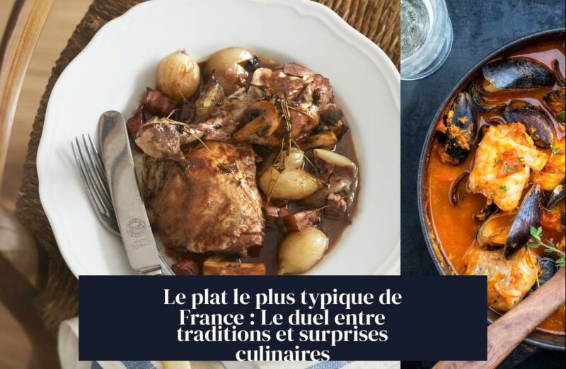 Le plat le plus typique de France : Le duel entre traditions et surprises culinaires