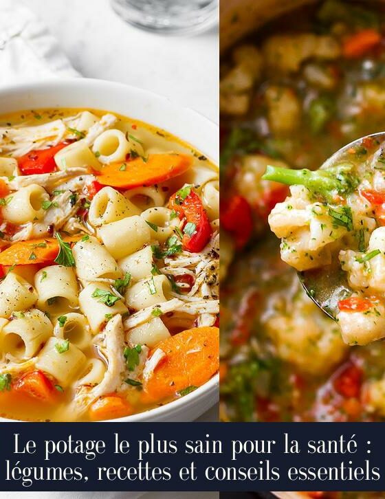 Le potage le plus sain pour la santé : légumes, recettes et conseils essentiels