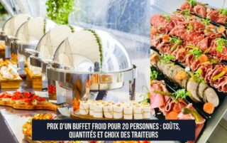 Prix d’un buffet froid pour 20 personnes : Coûts, quantités et choix des traiteurs