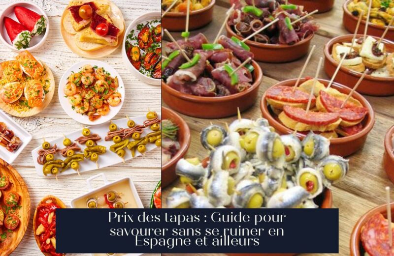 Prix des tapas : Guide pour savourer sans se ruiner en Espagne et ailleurs