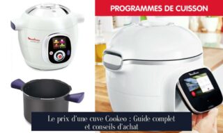Le prix d'une cuve Cookeo : Guide complet et conseils d'achat