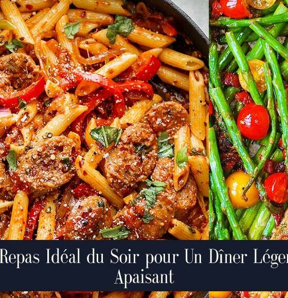 Le Repas Idéal du Soir pour Un Dîner Léger et Apaisant