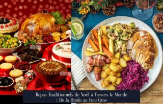 Repas Traditionnels de Noël à Travers le Monde : De la Dinde au Foie Gras