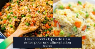 Les différents types de riz à éviter pour une alimentation saine
