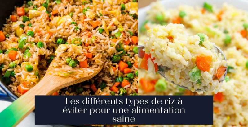 Les différents types de riz à éviter pour une alimentation saine
