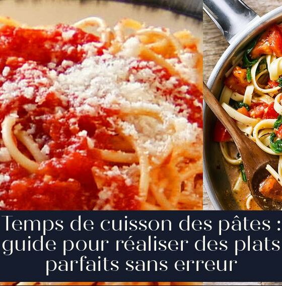 Temps de cuisson des pâtes : guide pour réaliser des plats parfaits sans erreur
