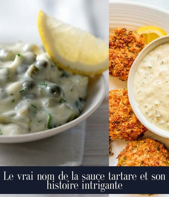 Le vrai nom de la sauce tartare et son histoire intrigante