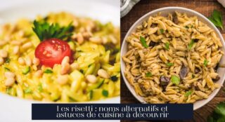 Les risetti : noms alternatifs et astuces de cuisine à découvrir