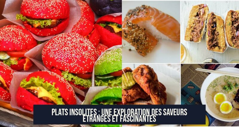 Plats Insolites : Une Exploration des Saveurs Étranges et Fascinantes