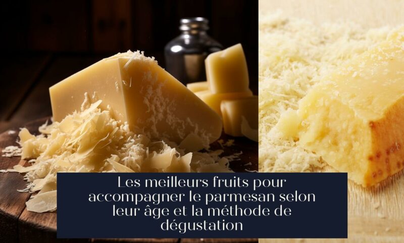 Les meilleurs fruits pour accompagner le parmesan selon leur âge et la méthode de dégustation