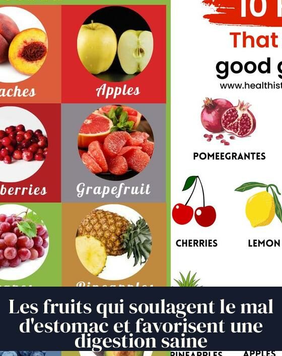 Les fruits qui soulagent le mal d'estomac et favorisent une digestion saine