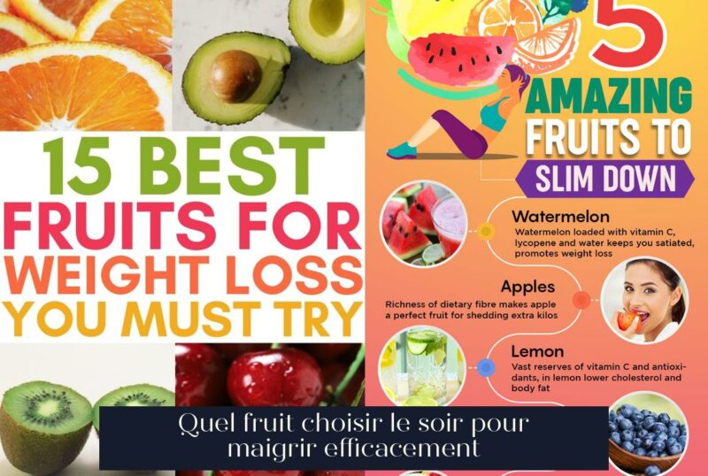 Quel fruit choisir le soir pour maigrir efficacement