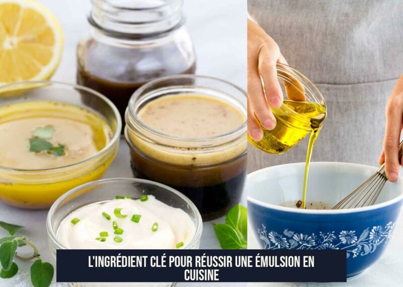L'ingrédient clé pour réussir une émulsion en cuisine