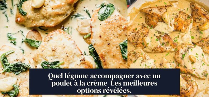 Quel légume accompagner avec un poulet à la crème Les meilleures options révélées.
