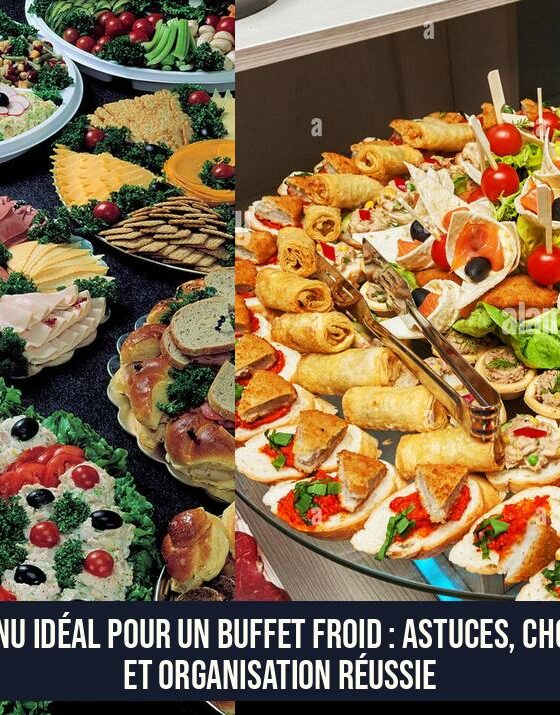 Menu idéal pour un buffet froid : astuces, choix, et organisation réussie