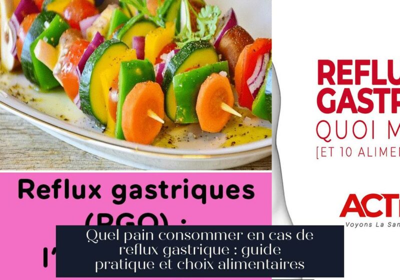 Quel pain consommer en cas de reflux gastrique : guide pratique et choix alimentaires