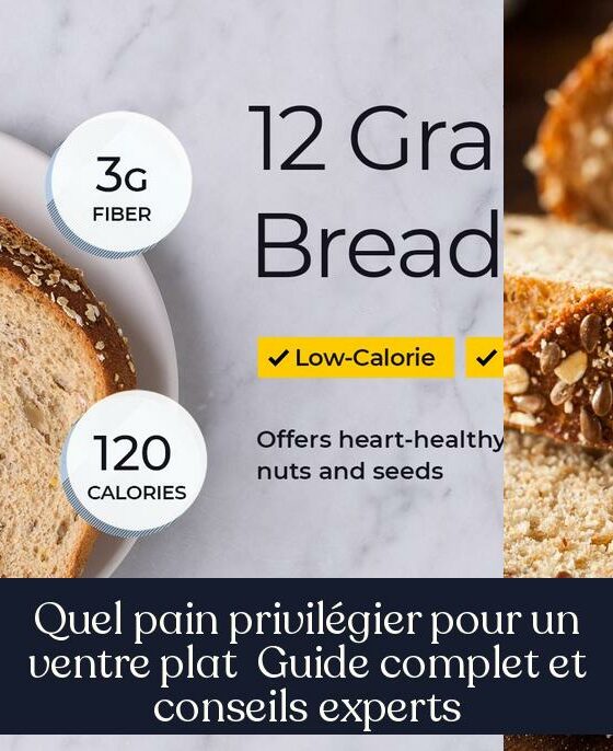 Quel pain privilégier pour un ventre plat Guide complet et conseils experts