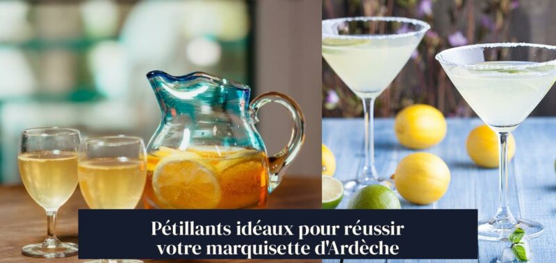 Pétillants idéaux pour réussir votre marquisette d'Ardèche