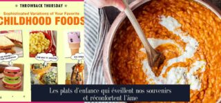 Les plats d'enfance qui éveillent nos souvenirs et réconfortent l'âme