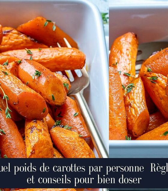 Quel poids de carottes par personne Règles et conseils pour bien doser