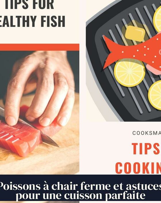 Poissons à chair ferme et astuces pour une cuisson parfaite