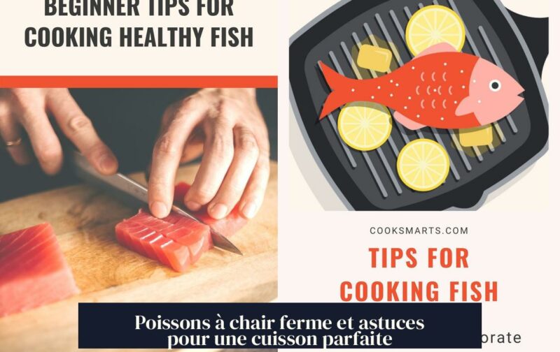 Poissons à chair ferme et astuces pour une cuisson parfaite