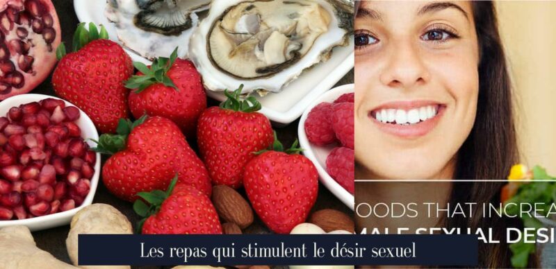 Les repas qui stimulent le désir sexuel