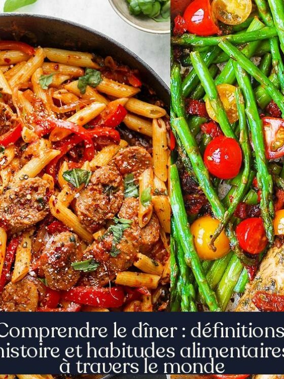 Comprendre le dîner : définitions, histoire et habitudes alimentaires à travers le monde