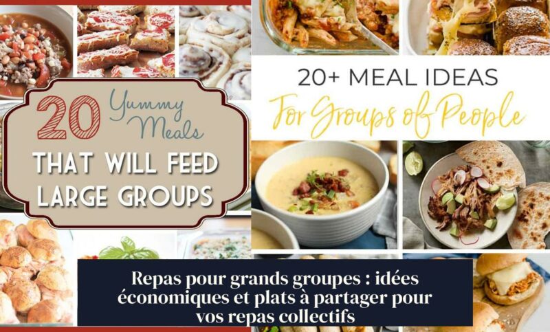 Repas pour grands groupes : idées économiques et plats à partager pour vos repas collectifs