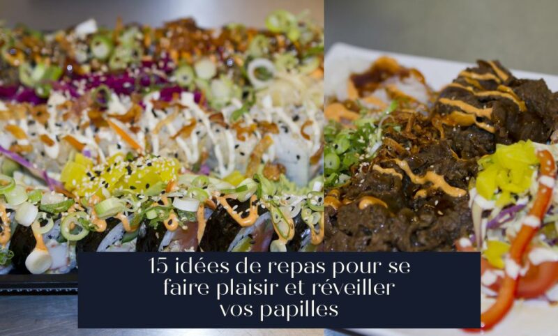 15 idées de repas pour se faire plaisir et réveiller vos papilles