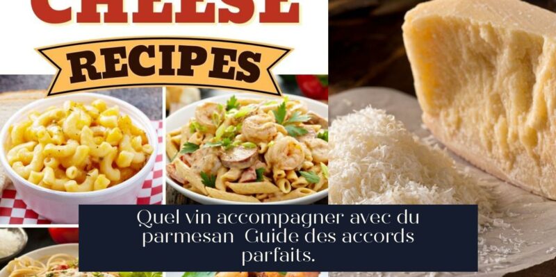 Quel vin accompagner avec du parmesan Guide des accords parfaits.