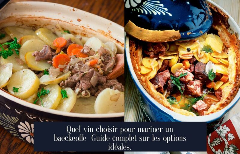 Quel vin choisir pour mariner un baeckeoffe Guide complet sur les options idéales.