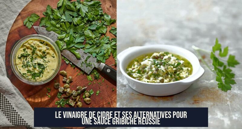 Le vinaigre de cidre et ses alternatives pour une sauce gribiche réussie