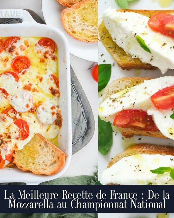 La Meilleure Recette de France : De la Mozzarella au Championnat National