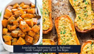Associations Savoureuses avec la Butternut : Guide Complet pour Élever Vos Repas