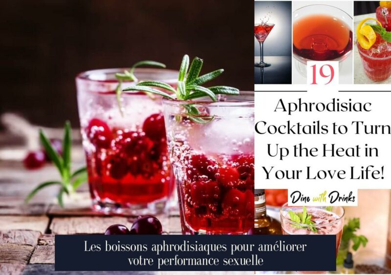 Les boissons aphrodisiaques pour améliorer votre performance sexuelle