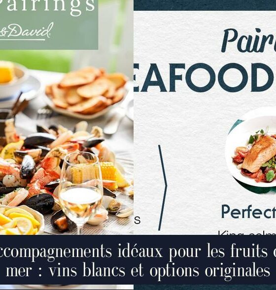 Accompagnements idéaux pour les fruits de mer : vins blancs et options originales