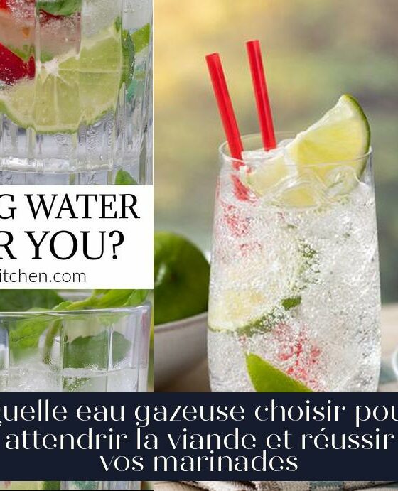 Quelle eau gazeuse choisir pour attendrir la viande et réussir vos marinades